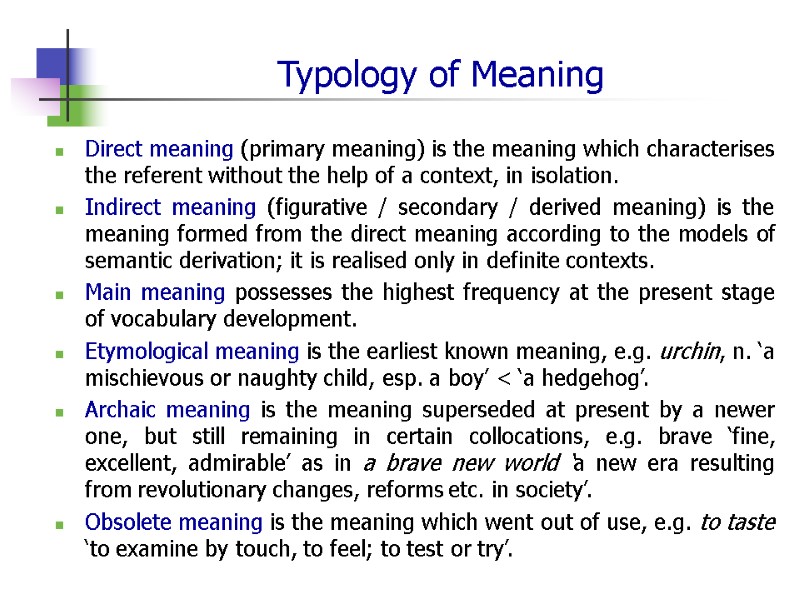 Typology of Meaning Direct meaning (primary meaning) is the meaning which characterises the referent